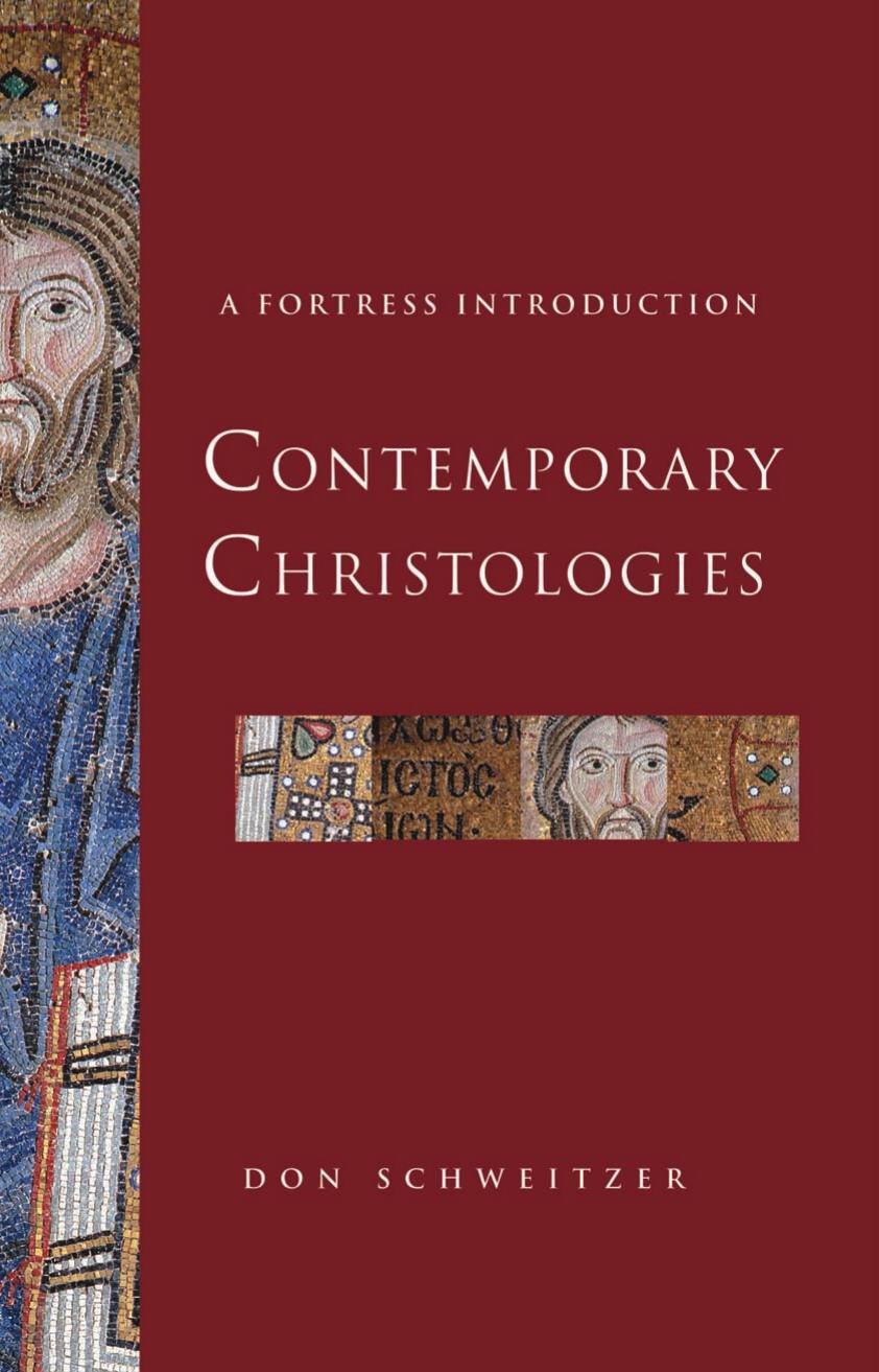 Contemporary Christologies A Fortress Introduction Don Schweitzer Schweitzer