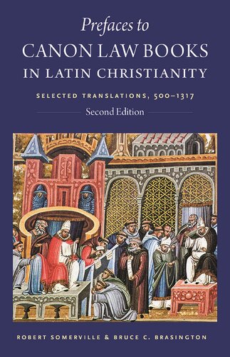 Prefaces To Canon Law Books In Latin Christianity Selected Translations 5001317 Second Edition Robert Somerville Bruce C Brasington Somerville