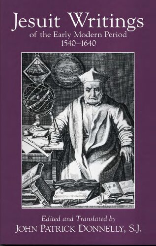 Jesuit Writings Of The Early Modern Period 15401640 John Patrick Donnelly Donnelly