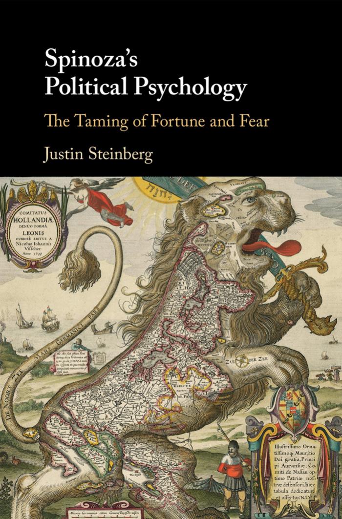 Spinozas Political Psychology The Taming Of Fortune And Fear Justin Steinberg Steinberg