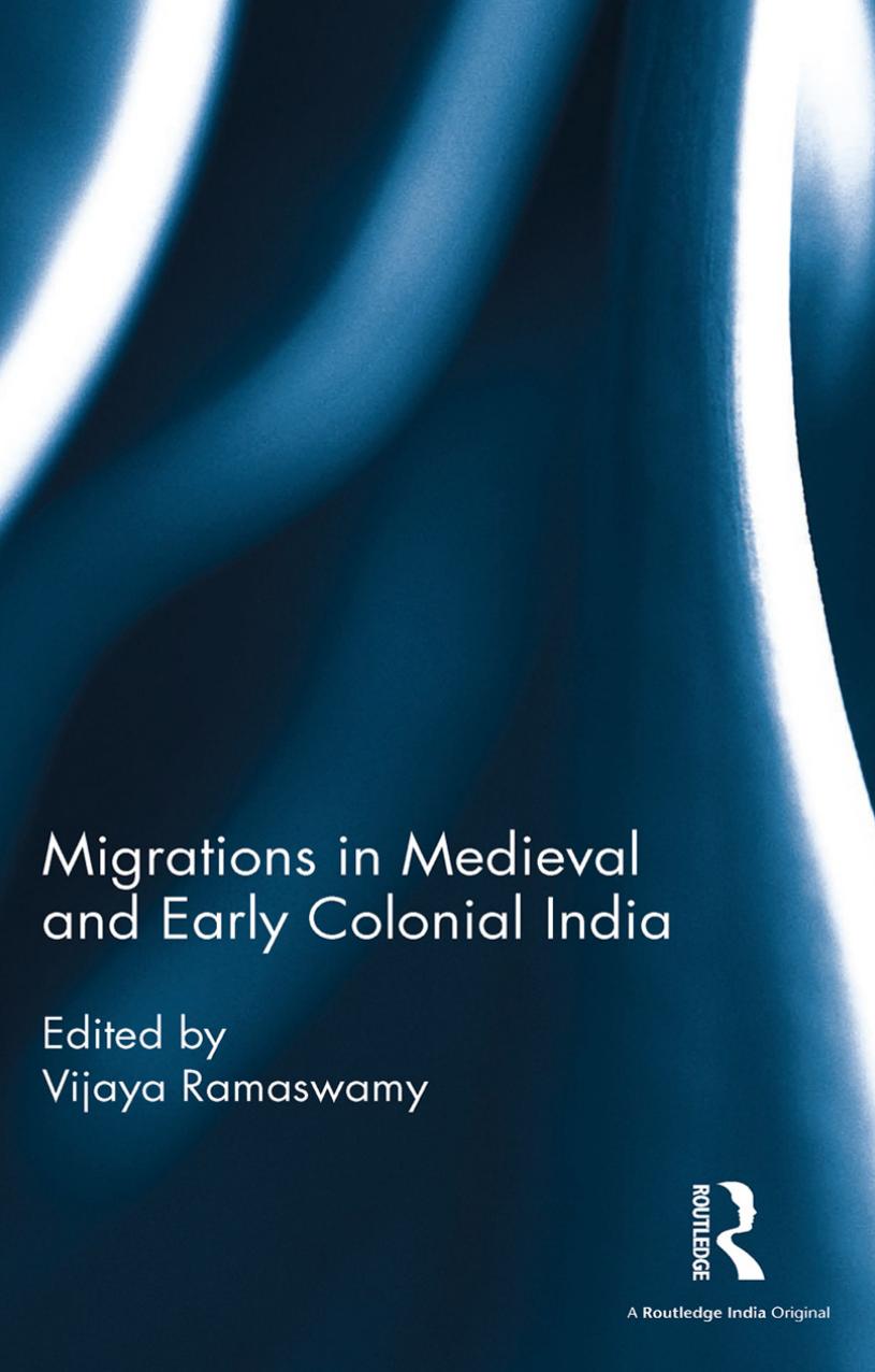 Migrations In Medieval And Early Colonial India Vijaya Ramaswamy Ramaswamy