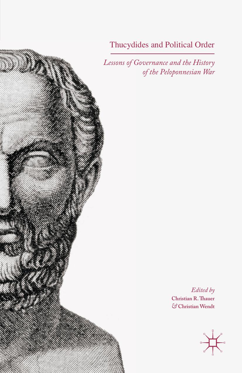 Thucydides And Political Order Lessons Of Governance And The History Of The Peloponnesian War Christian R Thauer Christian Wendt Ernst Baltrusch Thauer