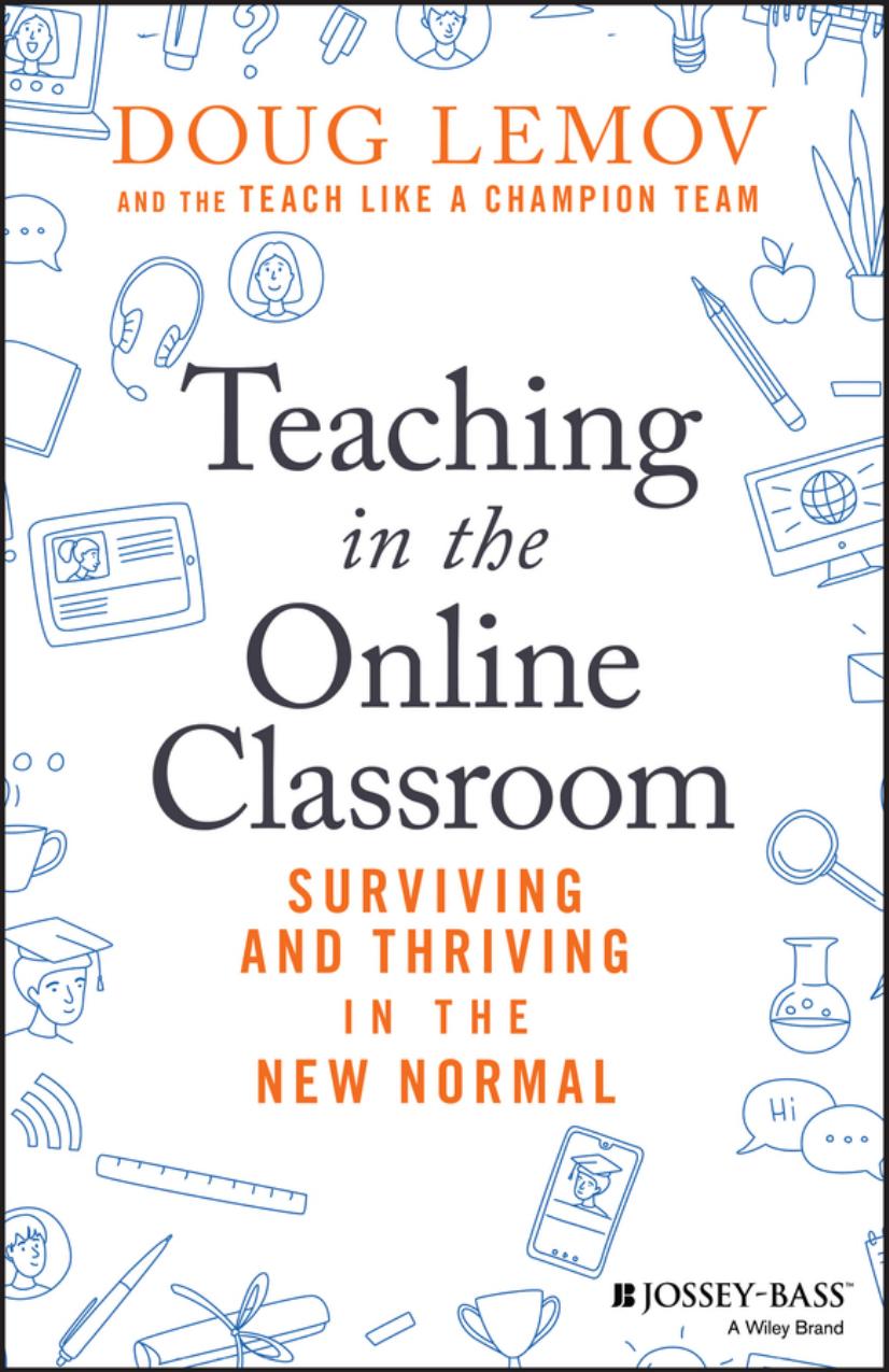 Teaching In The Online Classroom Surviving And Thriving In The New Normal Doug Lemov Lemov