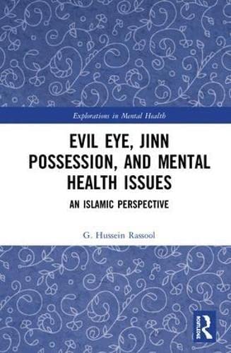 Evil Eye Jinn Possession And Mental Health Issues An Islamic Perspective G Hussein Rassool Rassool