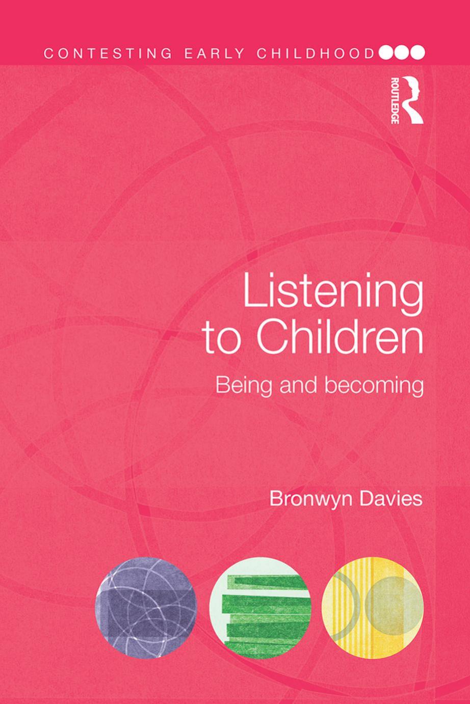 Listening To Children Being And Becoming Bronwyn Davies