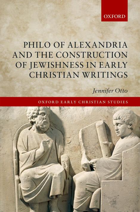 Philo Of Alexandria And The Construction Of Jewishness In Early Christian Writings Jennifer Otto Otto