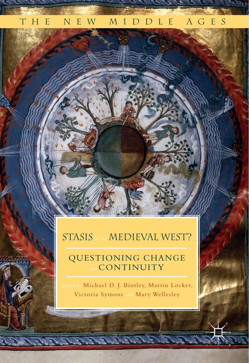Stasis In The Medieval West Questioning Change And Continuity Michael Bintley Martin Locker Victoria Symons Mary Wellesley Bintley