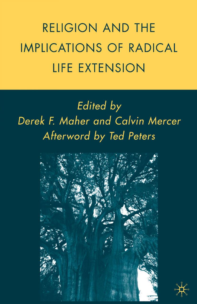 Religion And The Implications Of Radical Life Extension C Mercer D Maher Mercer