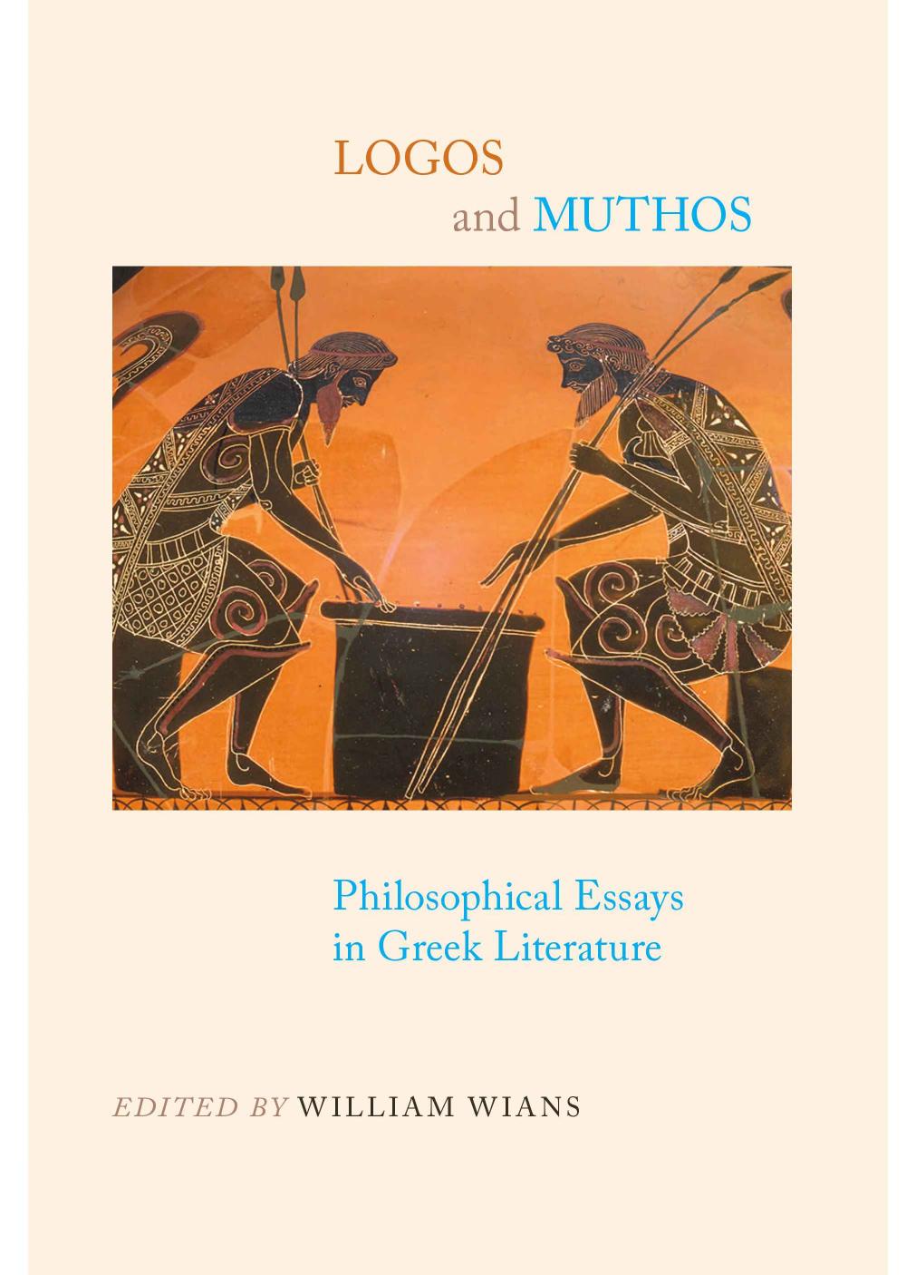 Logos And Muthos Philosophical Essays In Greek Literature William Wians Wians