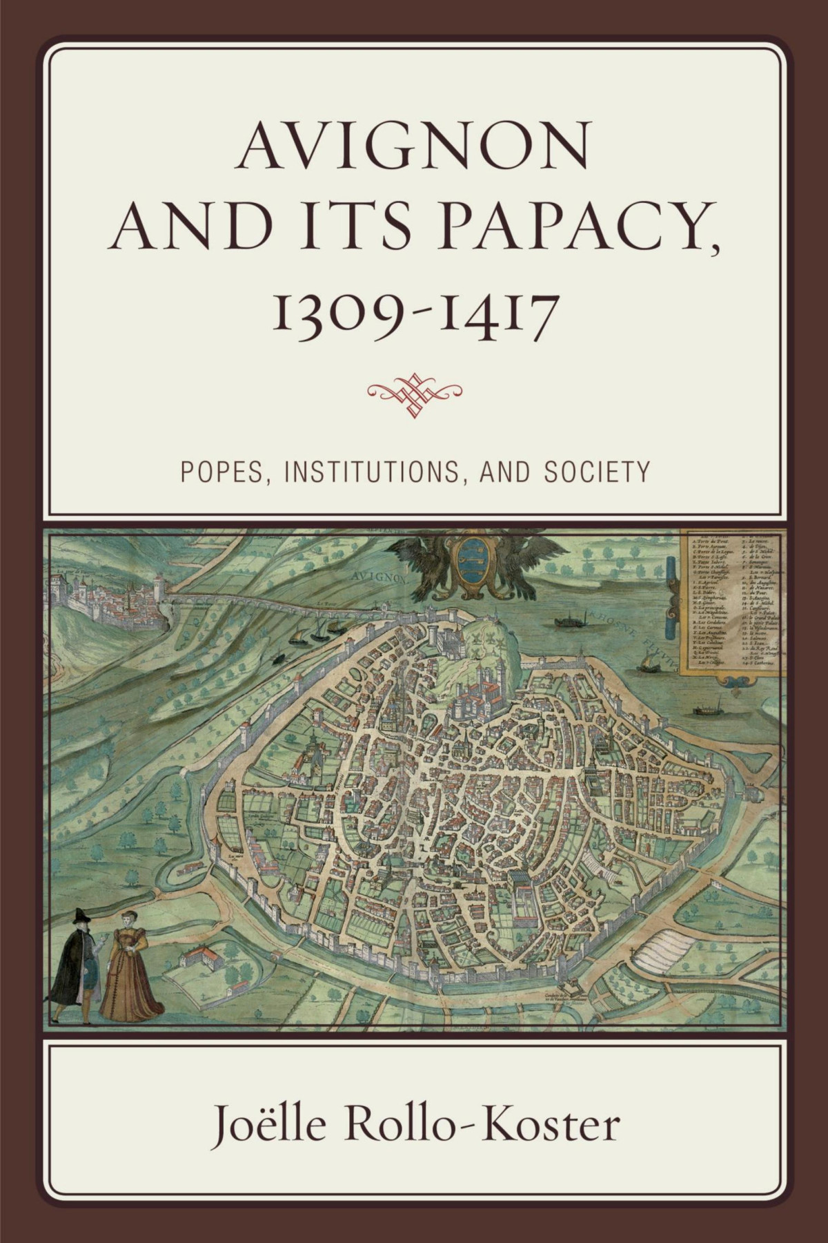 Avignon And Its Papacy 13091417 Popes Institutions And Society Joelle Rollokoster Rollokoster