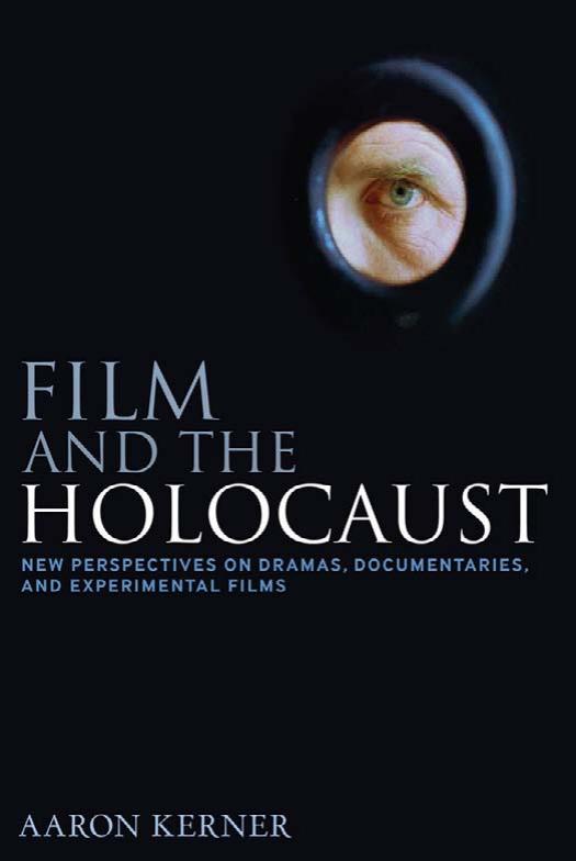 Film And The Holocaust New Perspectives On Dramas Documentaries And Experimental Films Aaron Kerner Kerner