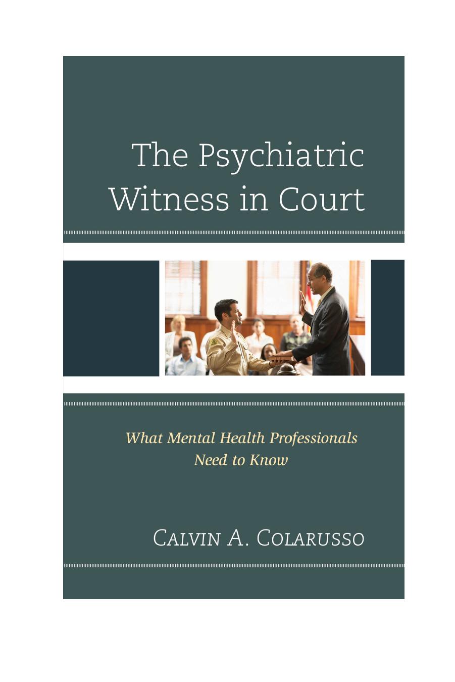 The Psychiatric Witness In Court What Mental Health Professionals Need To Know Calvin A Colarusso Colarusso