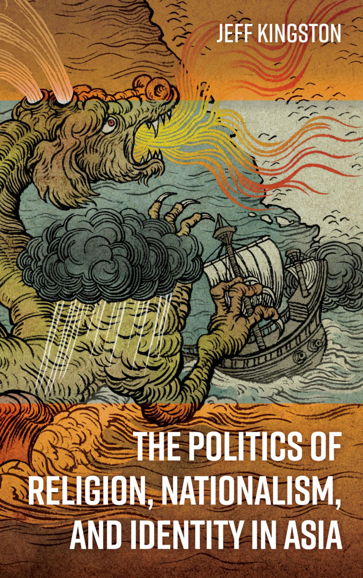 The Politics Of Religion Nationalism And Identity In Asia Jeff Kingston Kingston