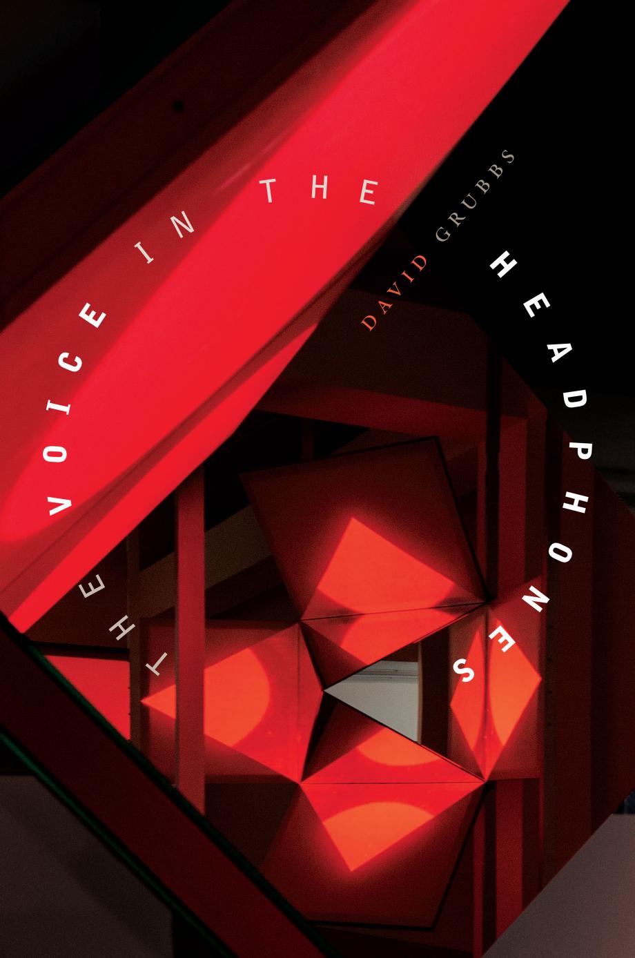 The Voice In The Headphones David Grubbs Grubbs David