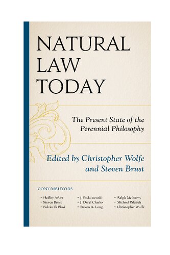 Natural Law Today The Present State Of The Perennial Philosophy Christopher Wolfe Steven Brust Wolfe