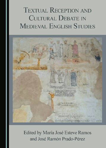 Textual Reception And Cultural Debate In Medieval English Studies Maria Jose Esteve Ramos Jos Ramn Prado Prez Ramos