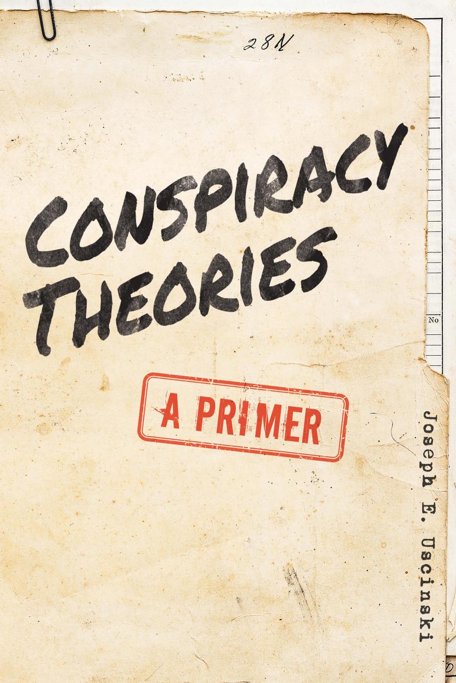 Conspiracy Theories A Primer Joseph E Uscinski Uscinski Joseph E