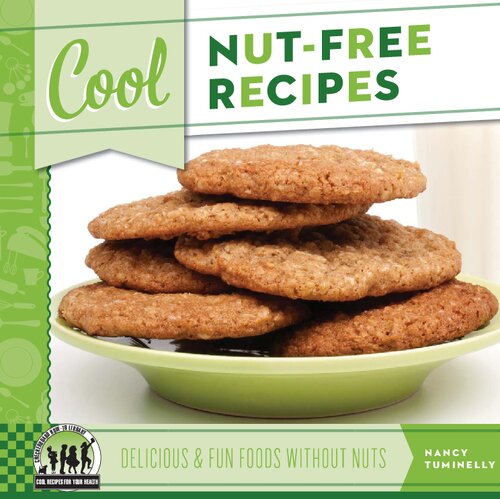 Cool Nutfree Recipes Delicious Fun Foods Without Nuts Nancy Tuminelly Tuminelly