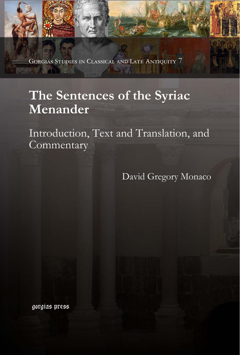 The Sentences Of The Syriac Menander Introduction Text And Translation And Commentary Menander Of Athens David Gregory Monaco Menander Of Athens Monaco