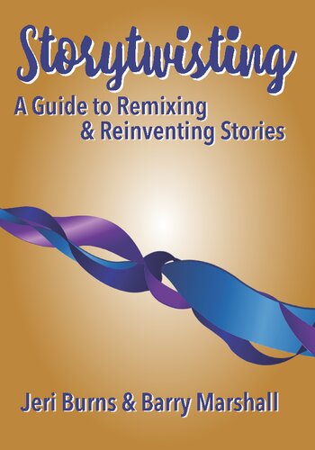 Storytwisting A Guide To Remixing And Reinventing Traditional Stories Barry Marshall Marshall
