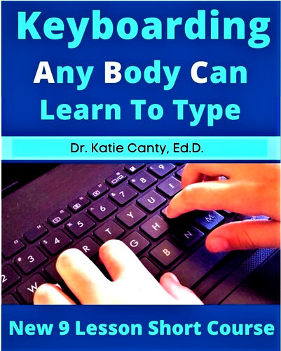 Keyboarding Any Body Can Learn To Type New 9 Lesson Short Course Canty