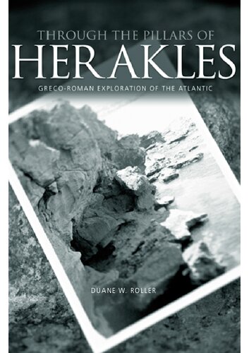 Through The Pillars Of Herakles Grecoroman Exploration Of The Atlantic Duane W Roller