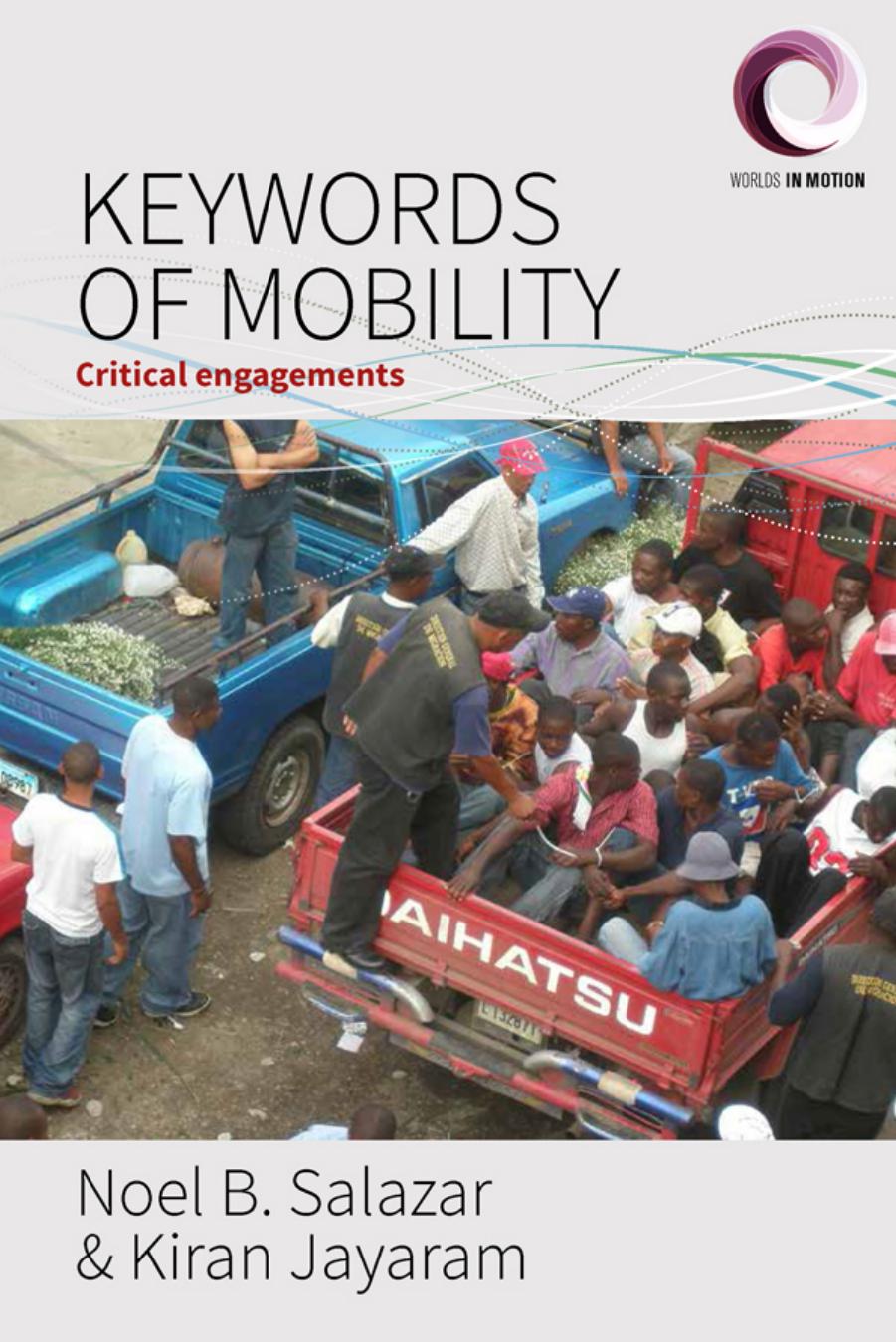 Keywords Of Mobility Critical Engagements Noel B Salazar Kiran Jayaram Salazar