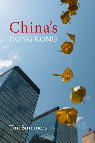 Chinas Hong Kong The Politics Of A Global City Tim Summers