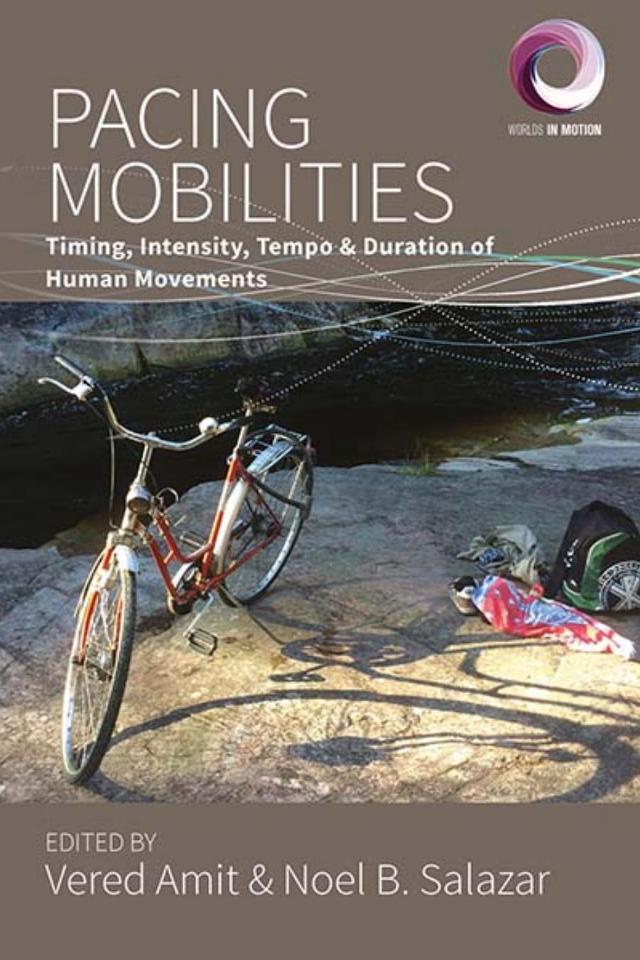 Pacing Mobilities Timing Intensity Tempo And Duration Of Human Movements Vered Amit Noel B Salazar Amit