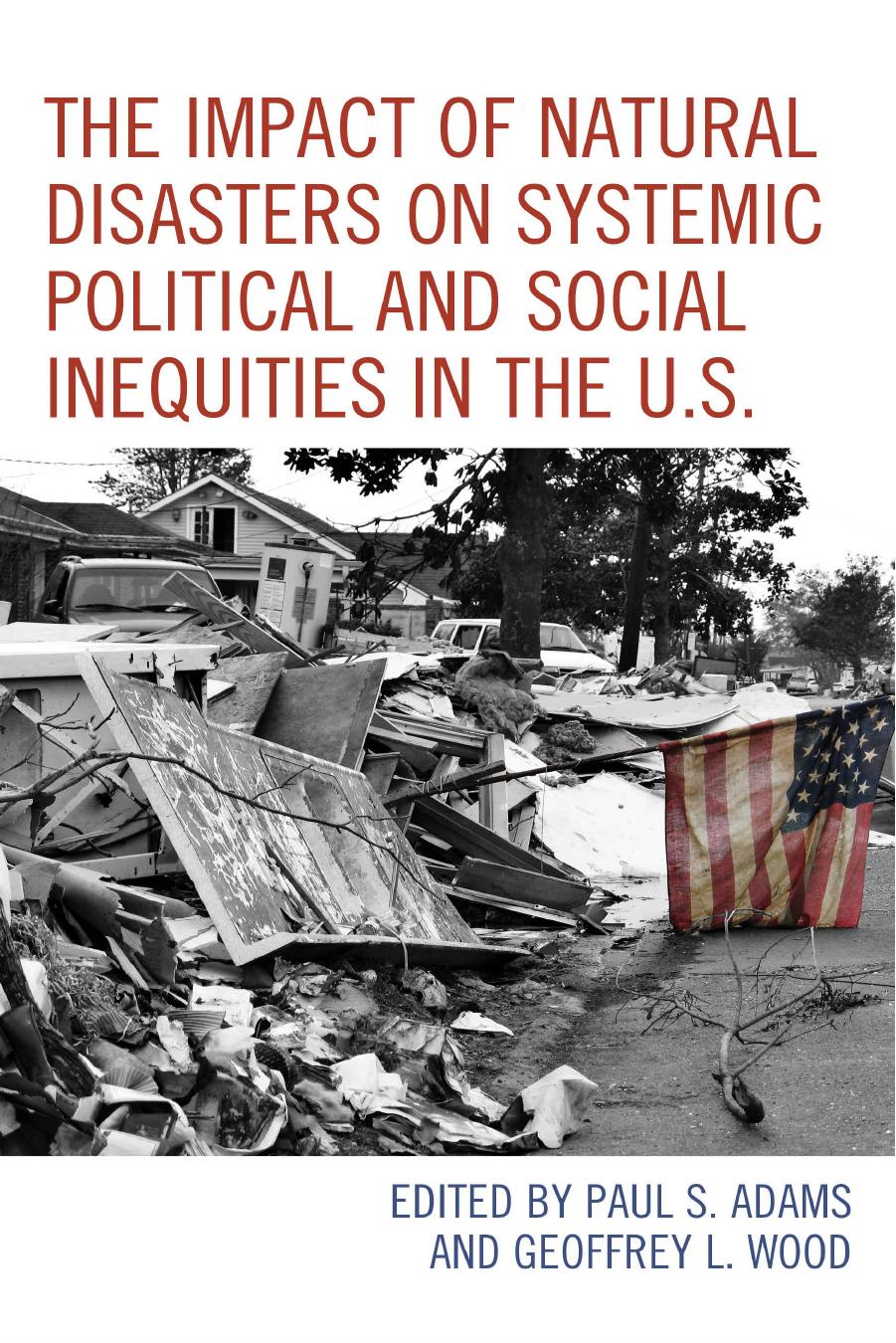 The Impact Of Natural Disasters On Systemic Political And Social Inequities In The Us Paul S Adams Geoffrey L Wood Adams