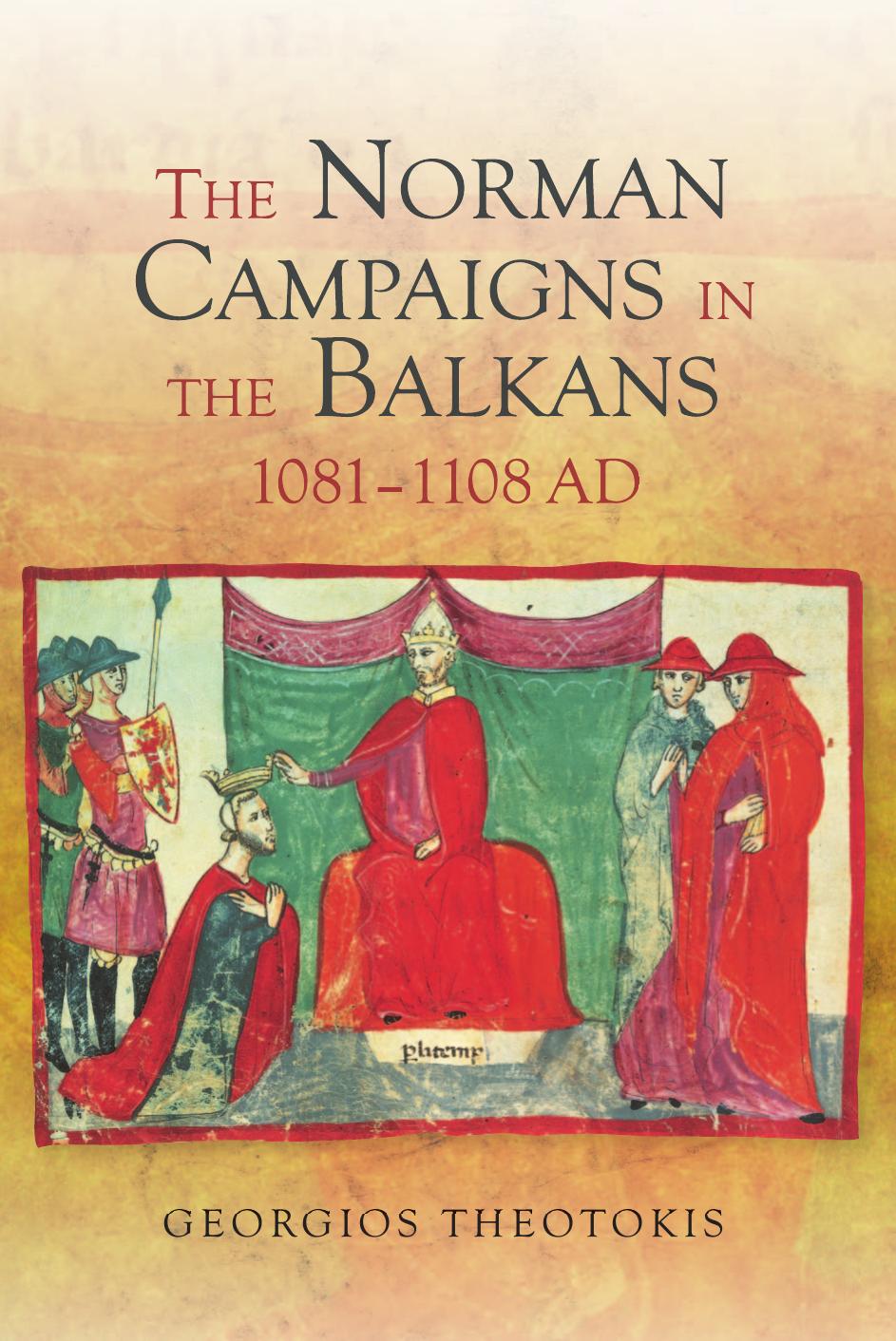 The Norman Campaigns In The Balkans 10811108 Georgios Theotokis Theotokis