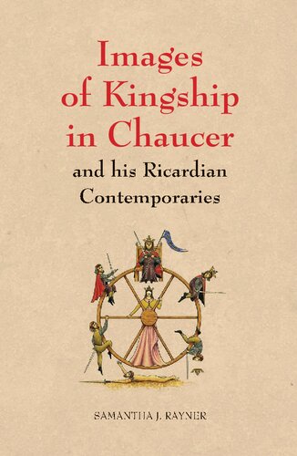 Images Of Kingship In Chaucer And His Ricardian Contemporaries Samantha J Rayner Rayner