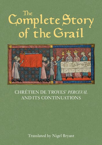 The Complete Story Of The Grail Chrtien De Troyes Perceval And Its Continuations Chrtien De Troyes Chrtien De Troyes Chrtien De Troyes Troyes