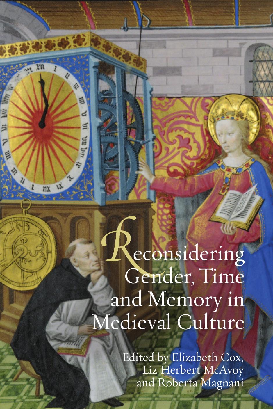 Reconsidering Gender Time And Memory In Medieval Culture Elizabeth Cox Liz Herbert Mcavoy Roberta Magnani Cox