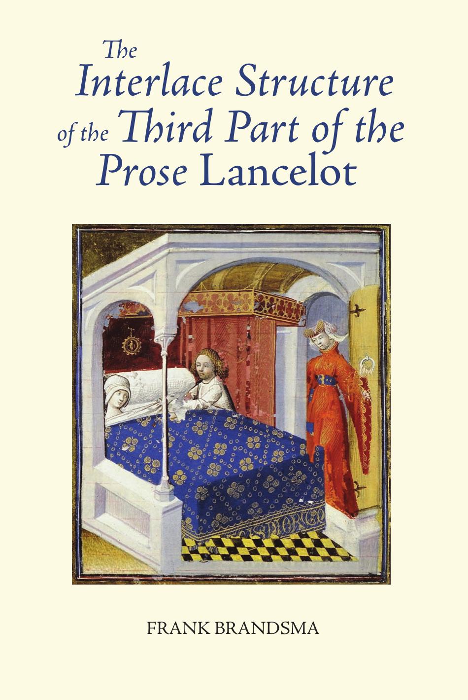 The Interlace Structure Of The Third Part Of The Prose Lancelot Frank Brandsma Brandsma
