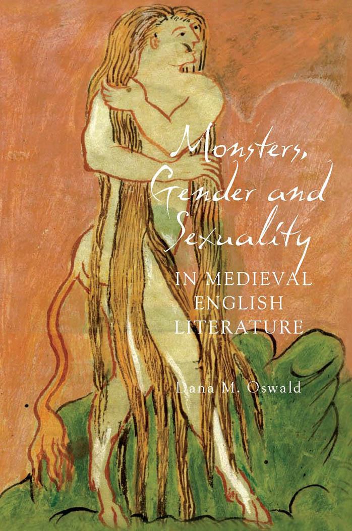 Monsters Gender And Sexuality In Medieval English Literature Dana Oswald