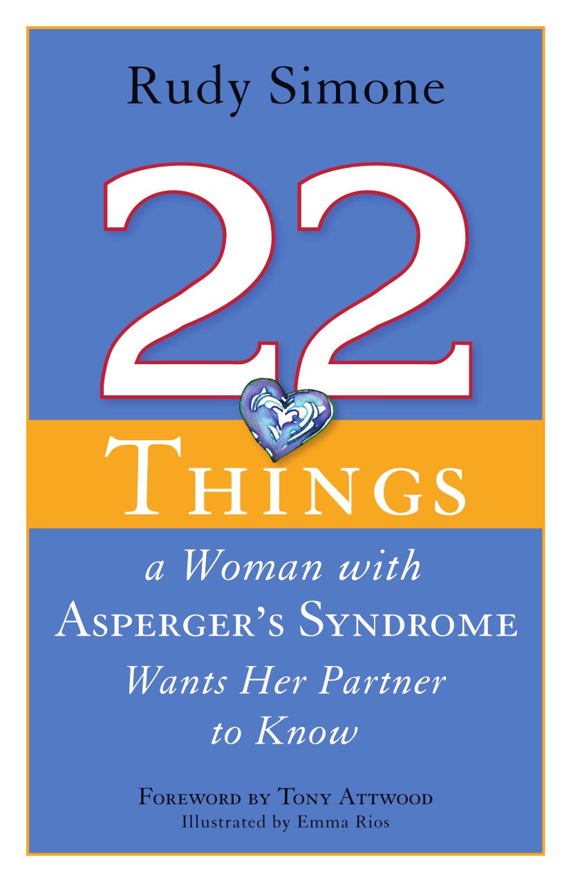 22 Things A Woman With Aspergers Syndrome Wants Her Partner To Know Rudy Simone Simone