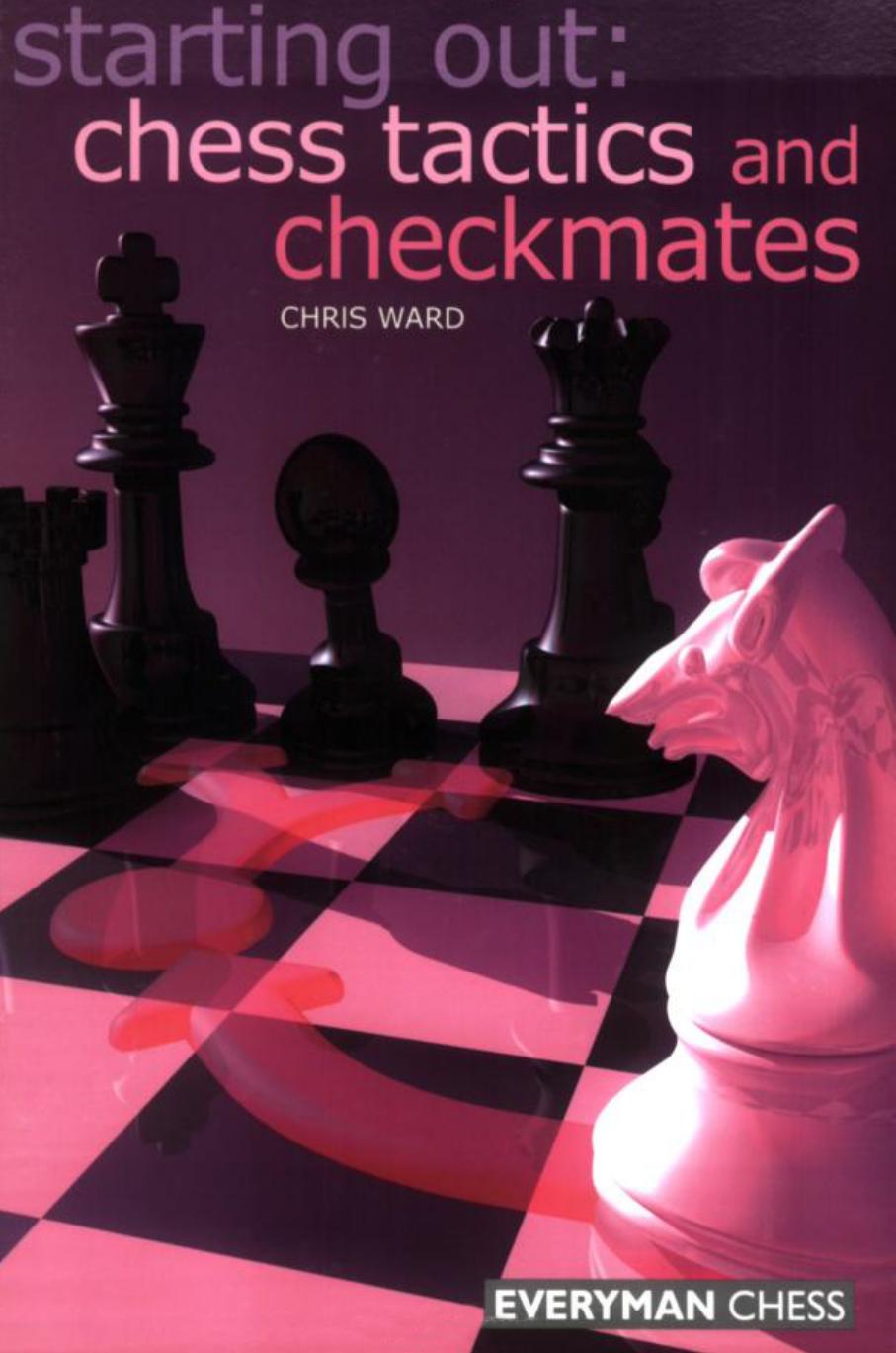 Chess Tactics And Checkmates Chris Ward Ward Chris