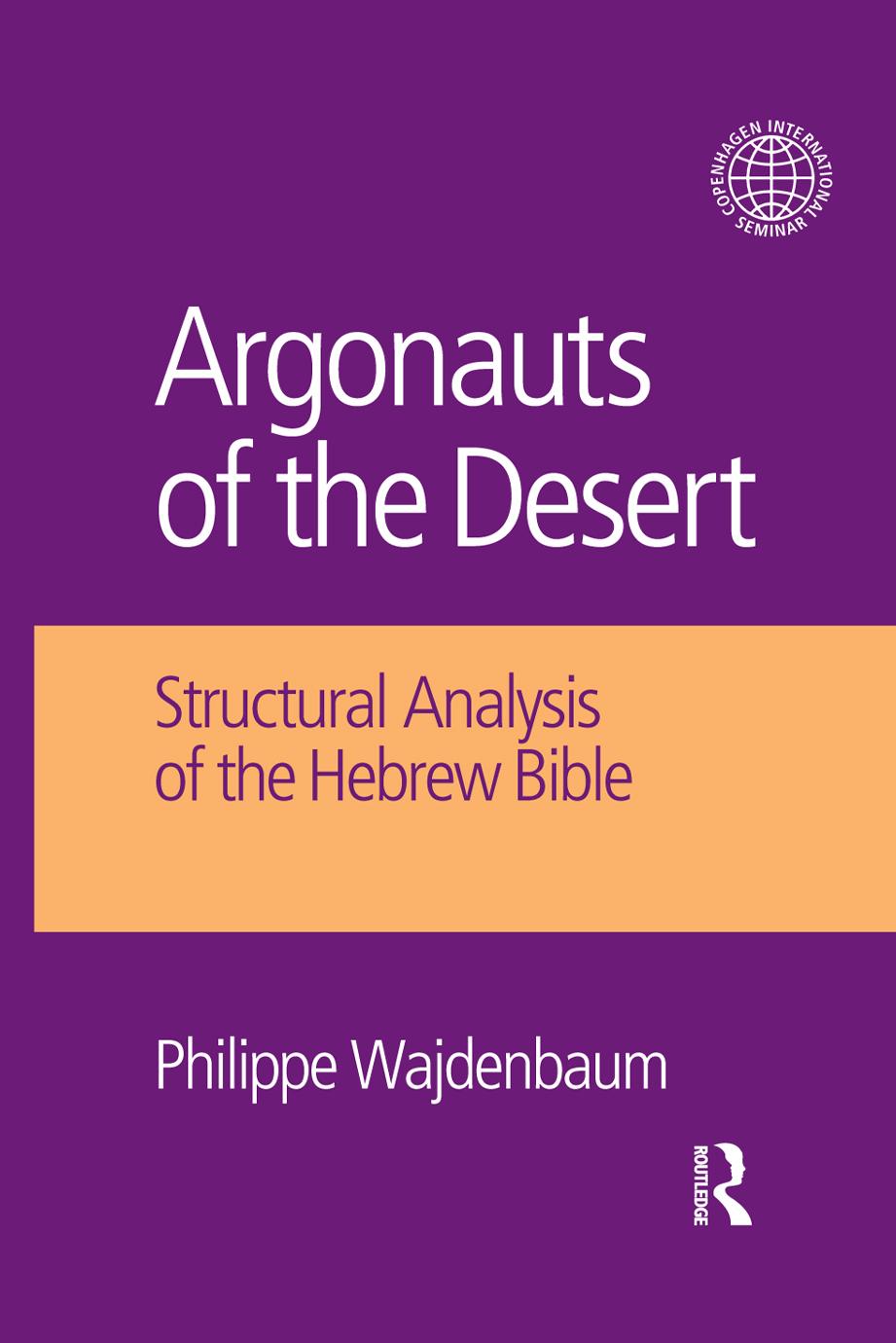 Argonauts Of The Desert Structural Analysis Of The Hebrew Bible Philippe Wajdenbaum Wajdenbaum