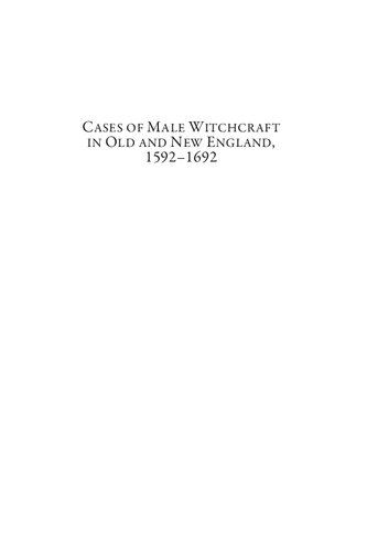 Cases Of Male Witchcraft In Old And New England 15921692 E J Kent Kent
