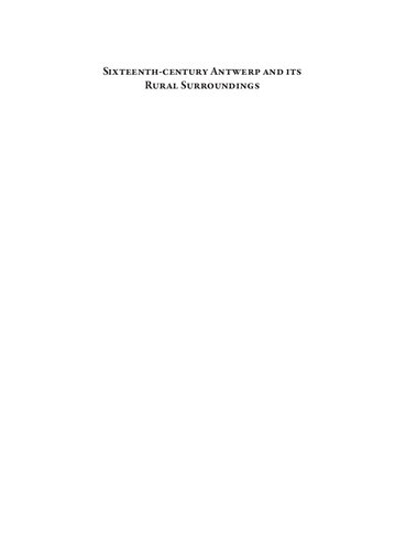 Sixteenthcentury Antwerp And Its Rural Surroundings Social And Economic Changes In The Hinterland Of A Commercial Metropolis Ca 1450ca 1570 Michael Limberger Limberger