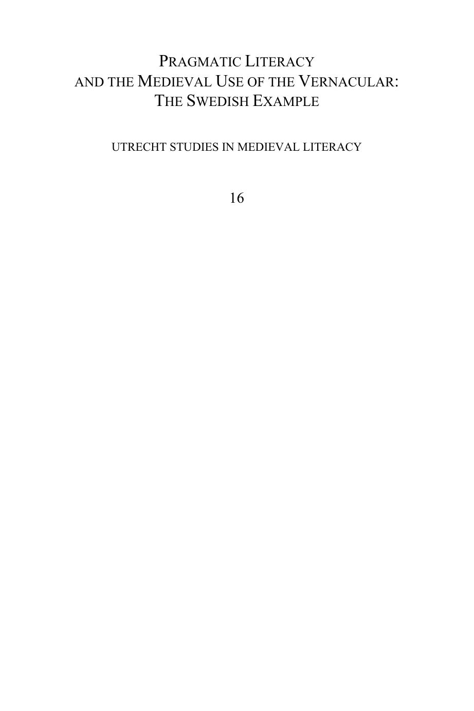 Pragmatic Literacy And The Medieval Use Of The Vernacular The Swedish Example Inger Larsson Larsson