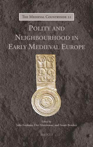 Polity And Neighbourhood In Early Medieval Europe Orri Vsteinsson Vsteinsson