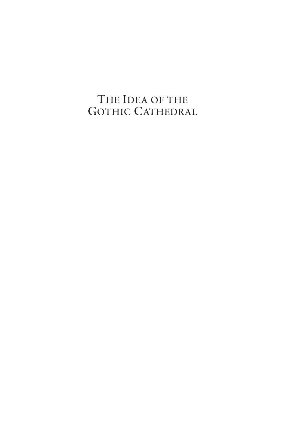 The Idea Of The Gothic Cathedral Interdisciplinary Perspectives On The Meanings Of The Medieval Edifice In The Modern Period Stephanie Glaser Glaser