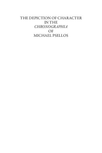 The Depiction Of Character In The Chronographia Of Michael Psellos Frederick Lauritzen Lauritzen