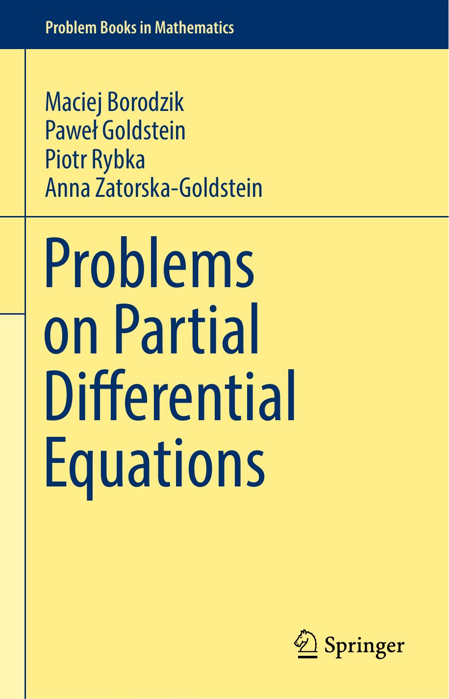 Problems On Partial Differential Equations Maciej Borodzik Pawe Goldstein Piotr Rybka Anna Zatorskagoldstein Borodzik