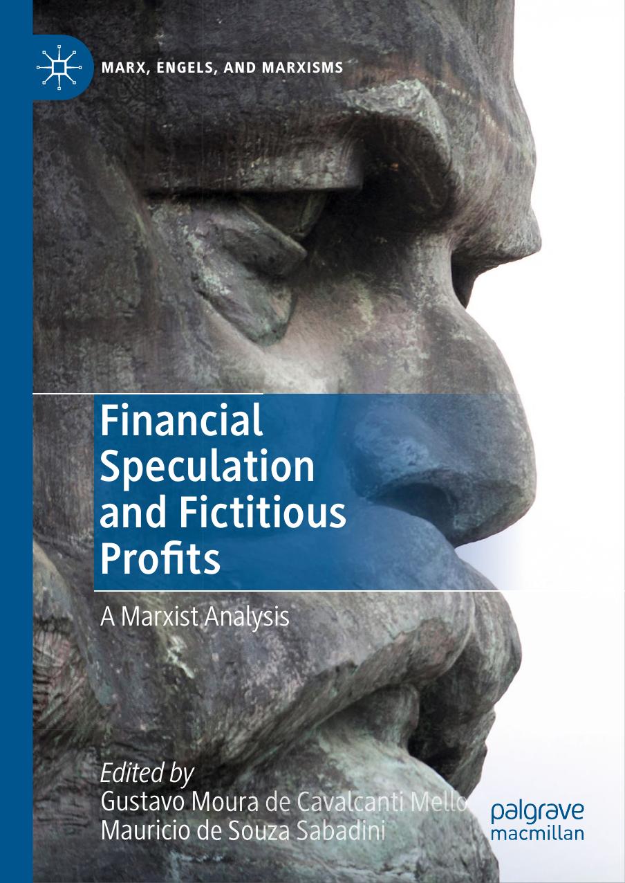 Financial Speculation And Fictitious Profits A Marxist Analysis 1st Edition Gustavo Moura De Cavalcanti Mello Mauricio De Souza Sabadini Mello