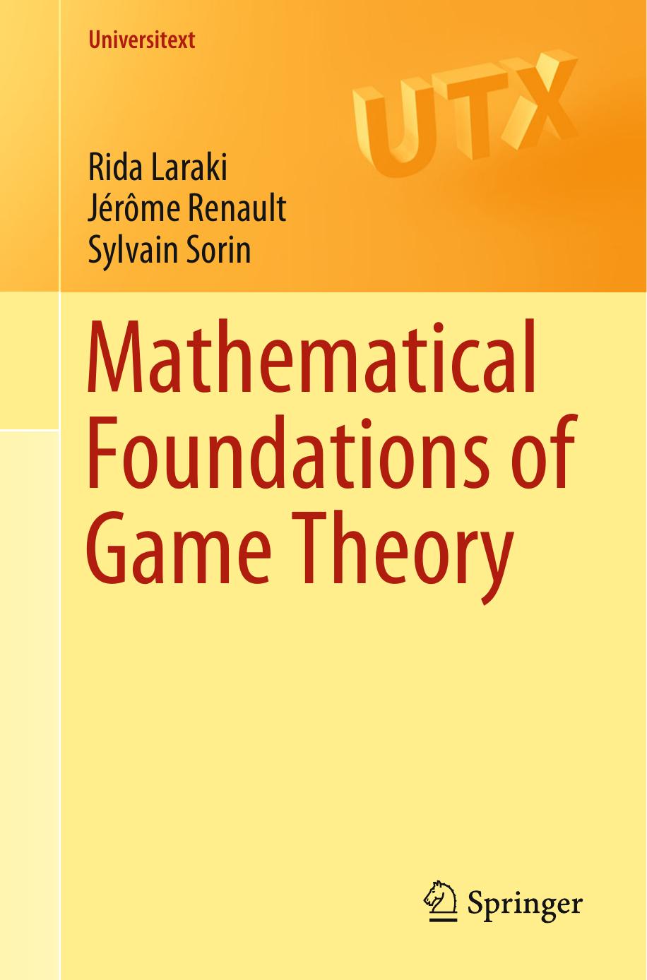 Mathematical Foundations Of Game Theory Rida Laraki Jrme Renault Sylvain Sorin Laraki