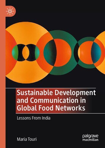Sustainable Development And Communication In Global Food Networks Lessons From India Maria Touri Touri