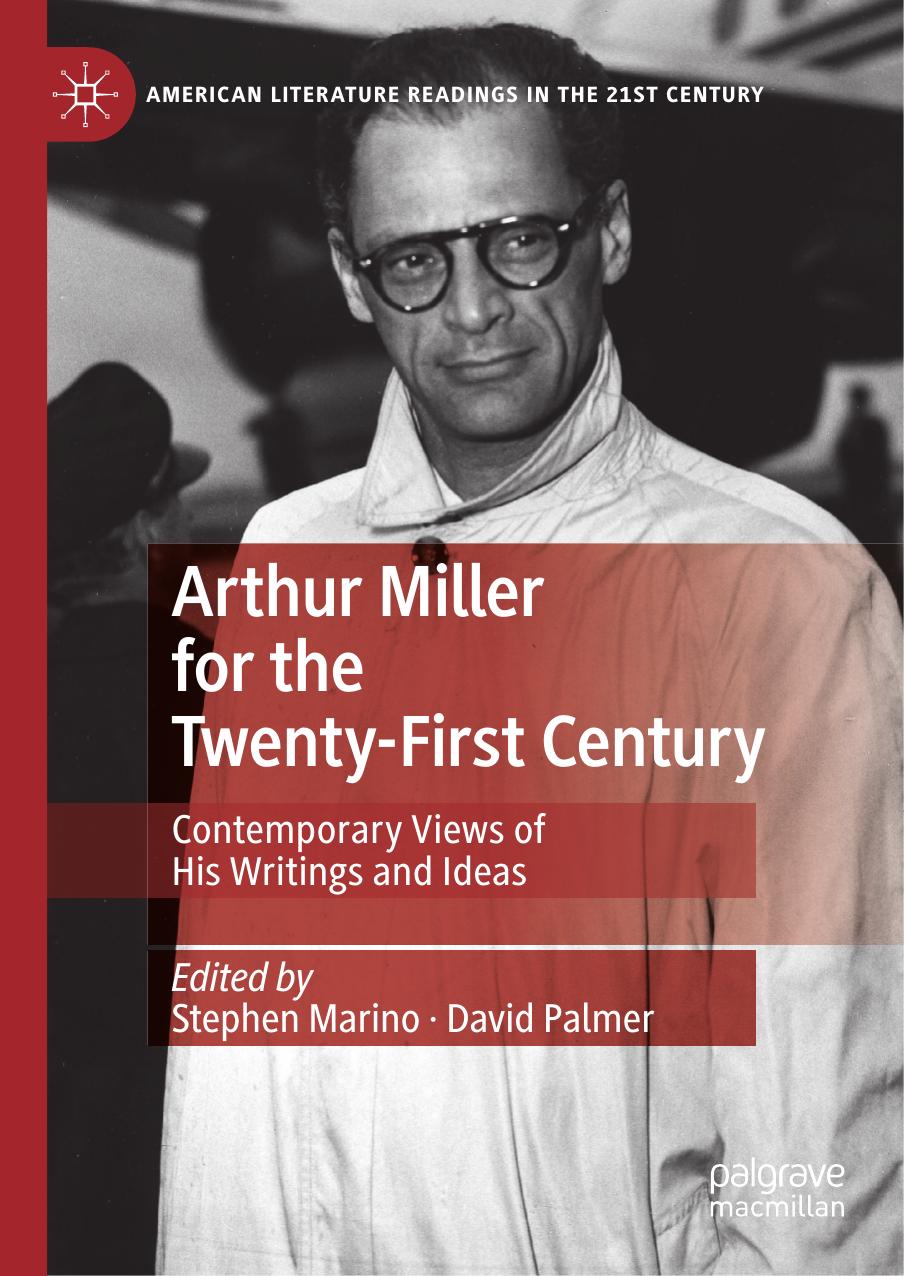 Arthur Miller For The Twentyfirst Century Contemporary Views Of His Writings And Ideas Stephen Marino David Palmer Marino